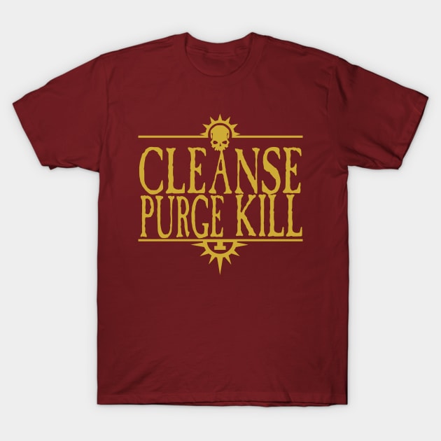 Cleanse Purge Kill Golden T-Shirt by SimonBreeze